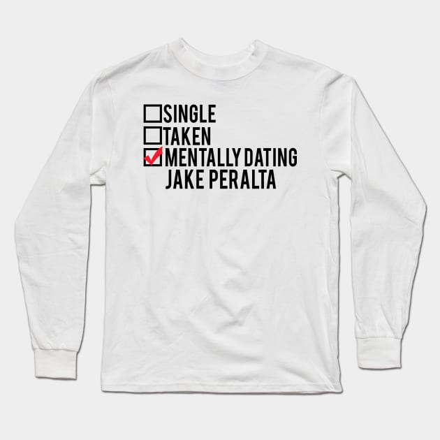 Mentally Dating Jake Peralta Long Sleeve T-Shirt by brendalee